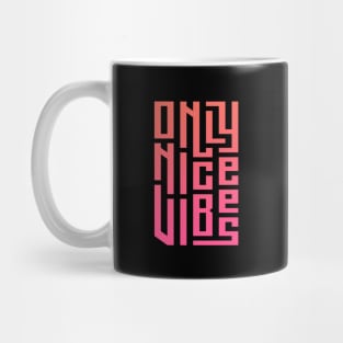 Calligraphy only nice vibes Mug